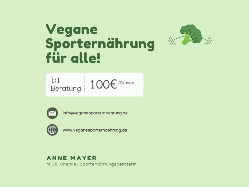 Beitrag auf grünem Hintergrund. Informationen zur 1:1 Beratung graphisch dargestellt. Kosten 100E pro Stunde und weitere Infos zur Mailadresse und der Website. Vegane Sporternährung für alle.